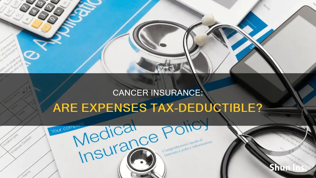 is cancer insurance a deductible medical expense