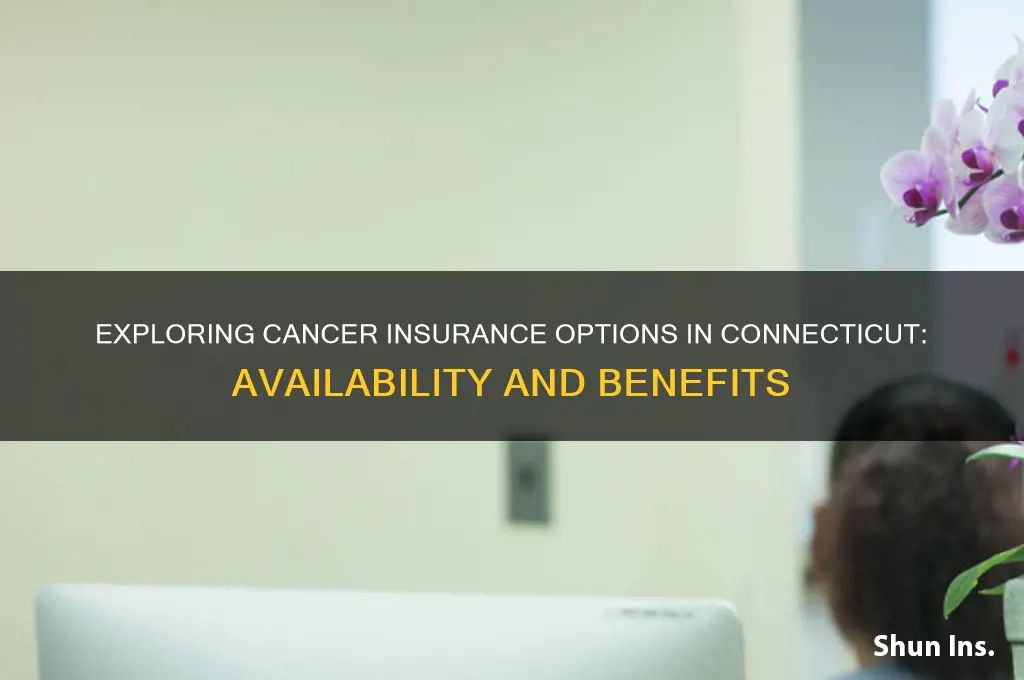 is cancer insurance available in connecticut