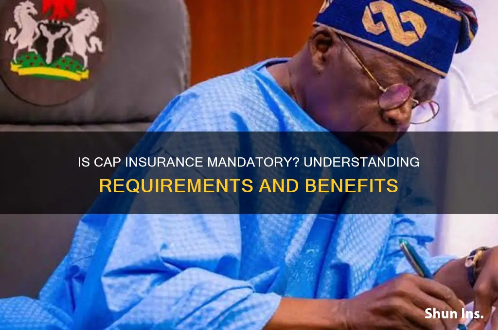 is cap insurance mandatory