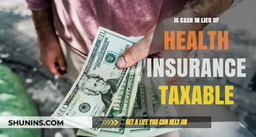 Understanding the Tax Implications of Cash in Lieu of Health Insurance