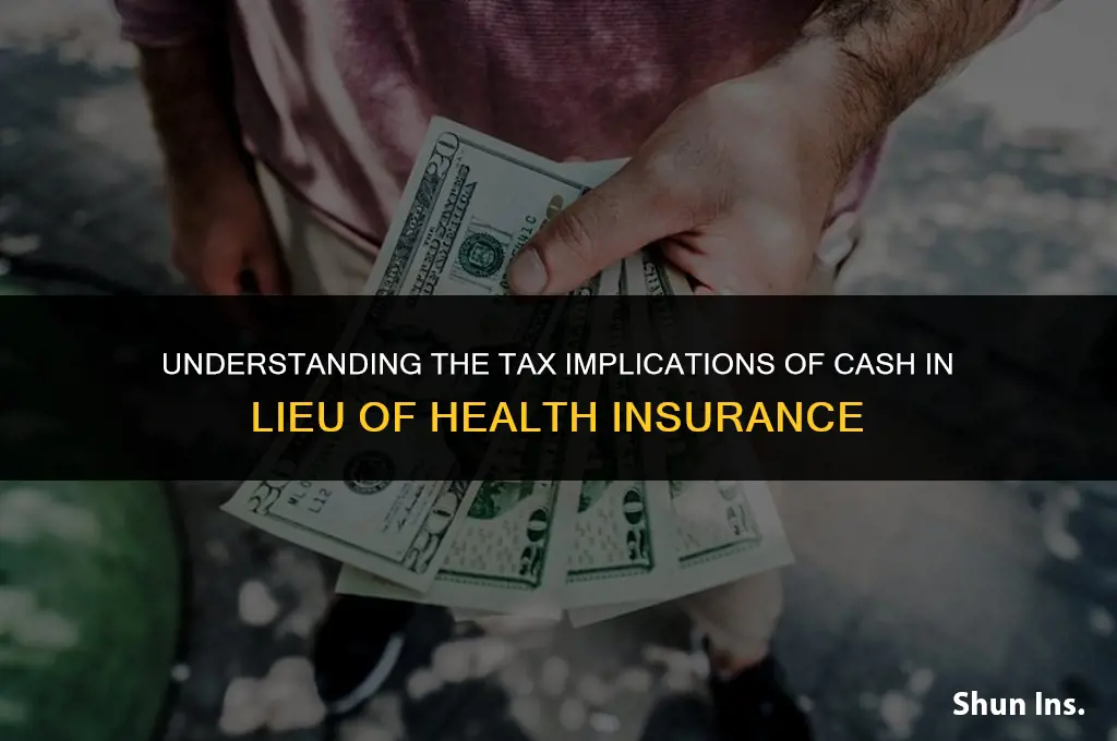 is cash in lieu of health insurance taxable