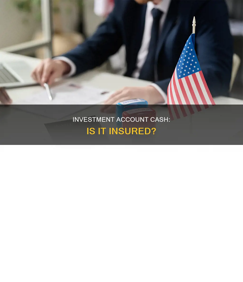 is cash in my investment account insured