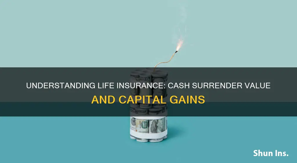 is cash surrender value of life insurance a capital gain