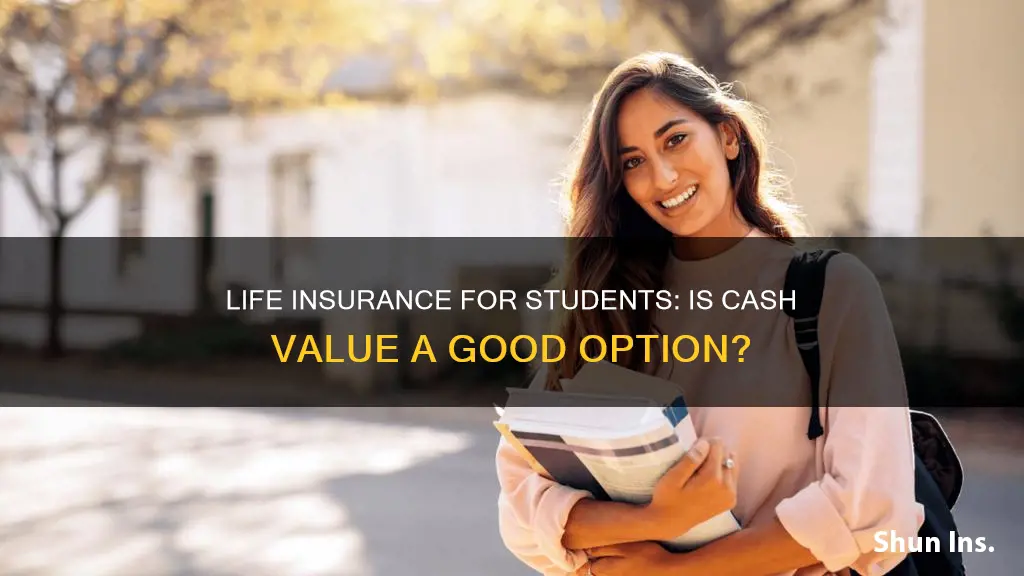 is cash value life insurance good for college students