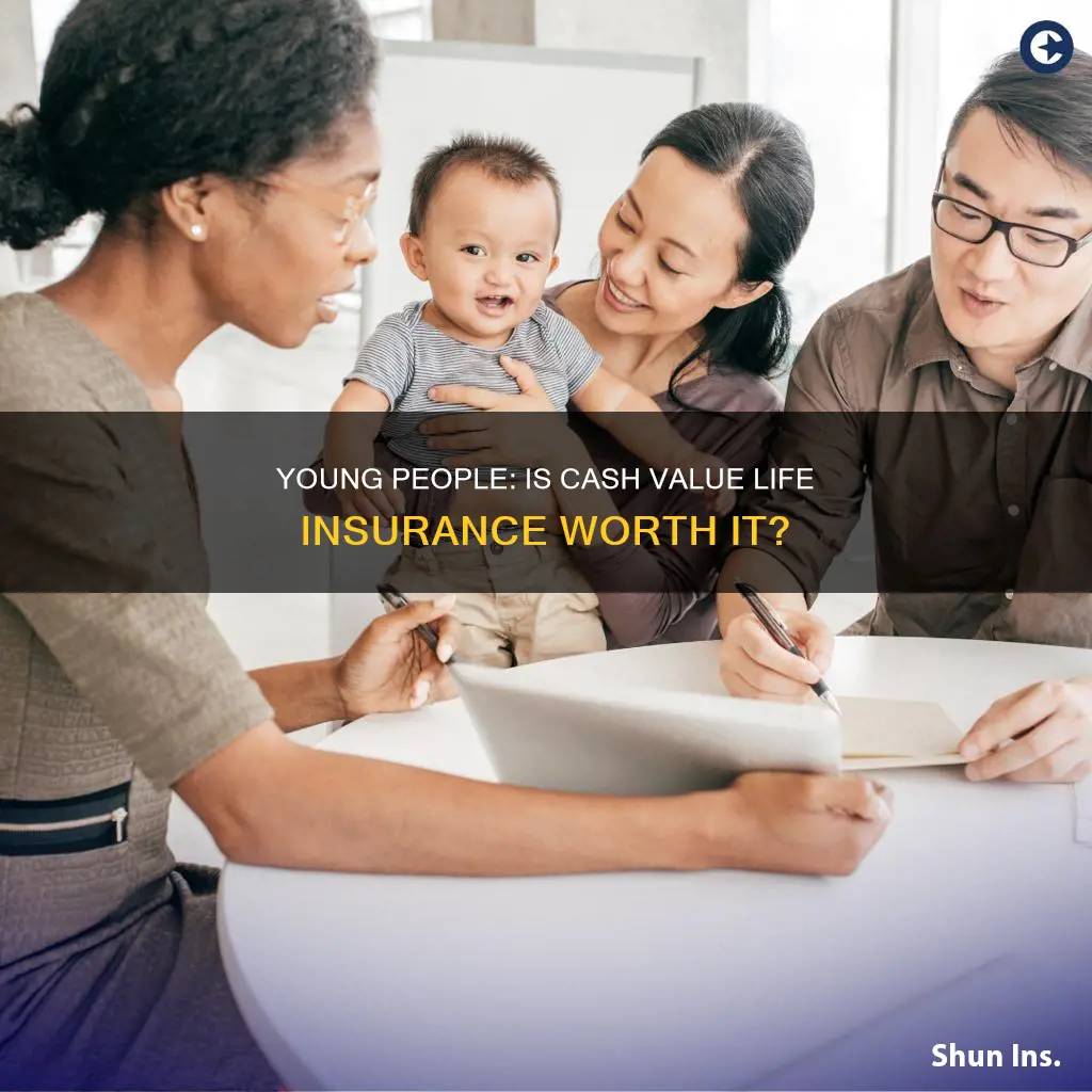 is cash value life insurance good for young people