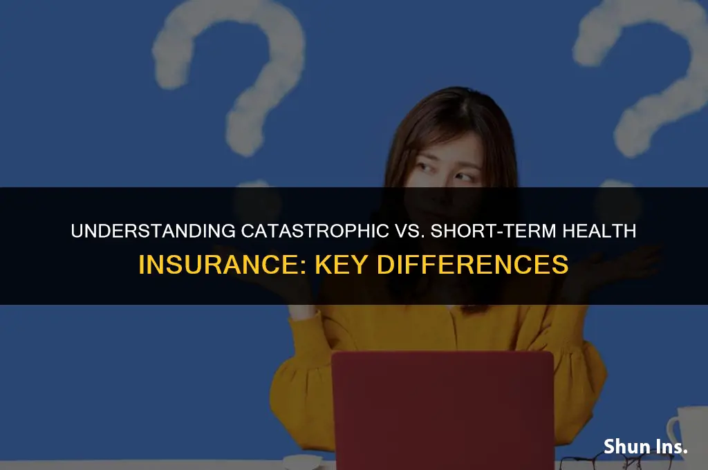 is catastropic health insurance the same as short term
