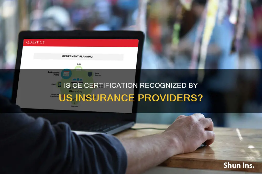 is ce certification recognized in usa by insurance