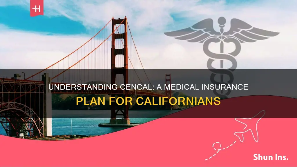 is cencal an insurance plan name medical