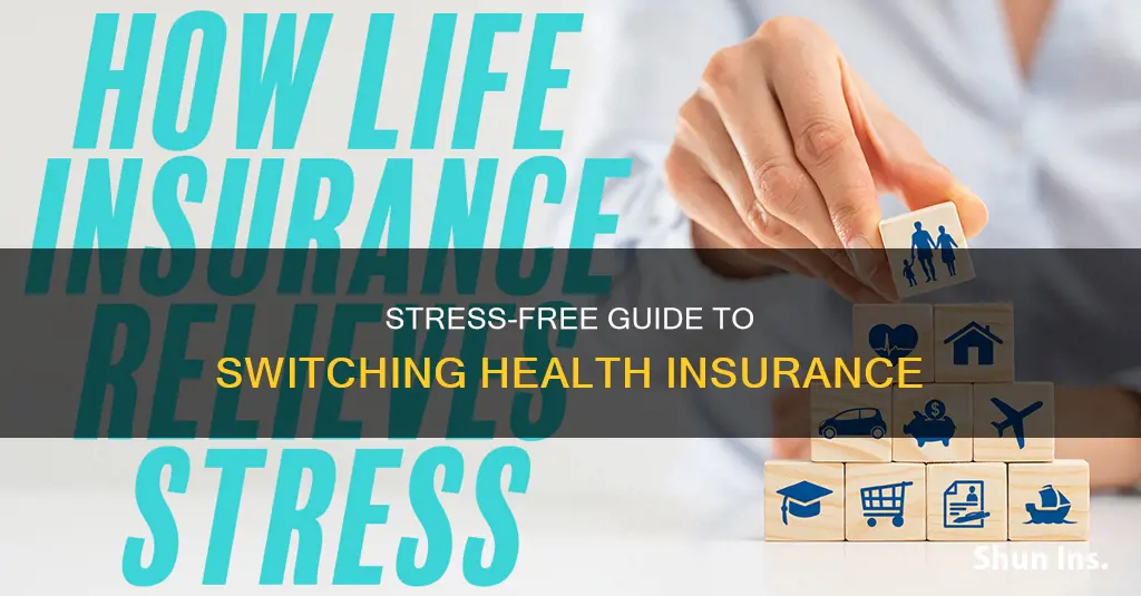 is changing helath insurance stressful