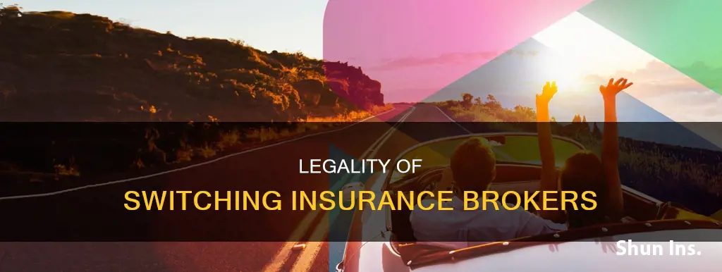 is changing insurance broker legal