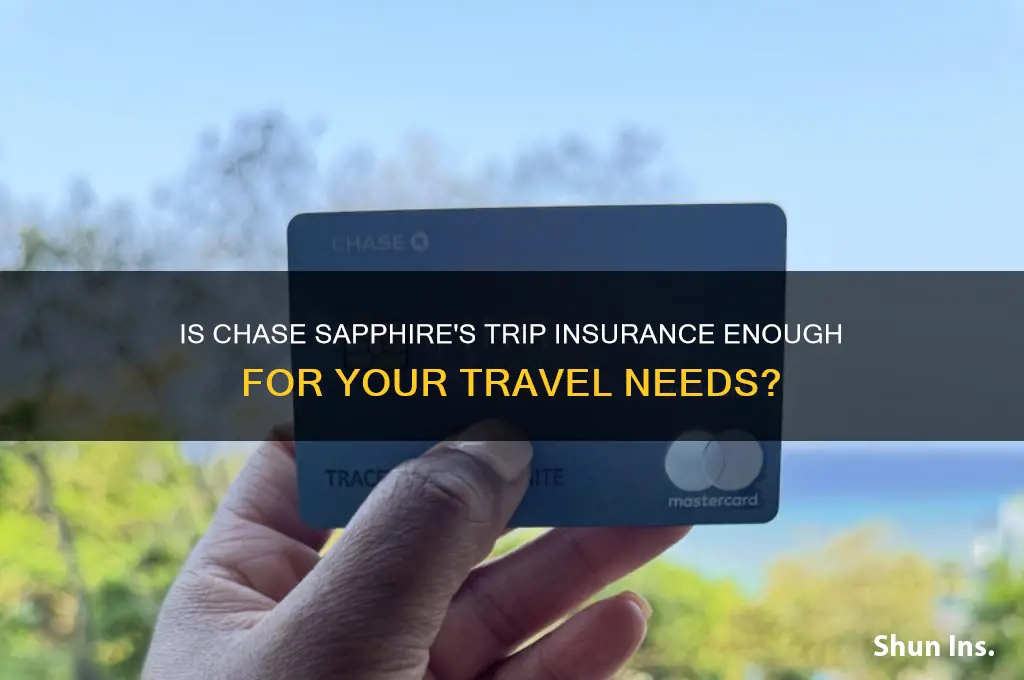 is chase sapphire trip insurance sufficient