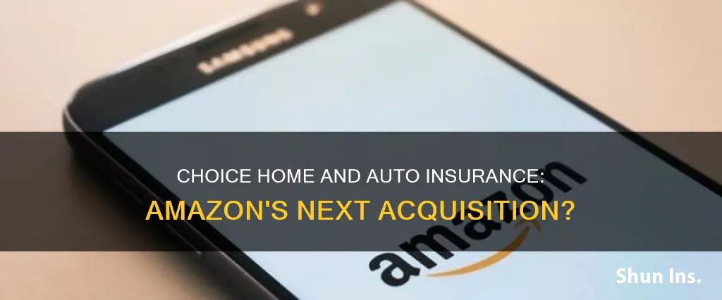 is choice home and auto insurance owned by amazon