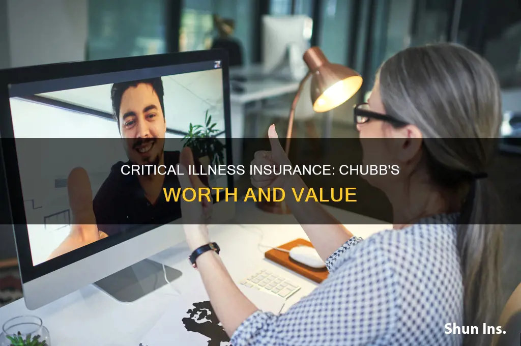 is chubb critical illness insurance worth it