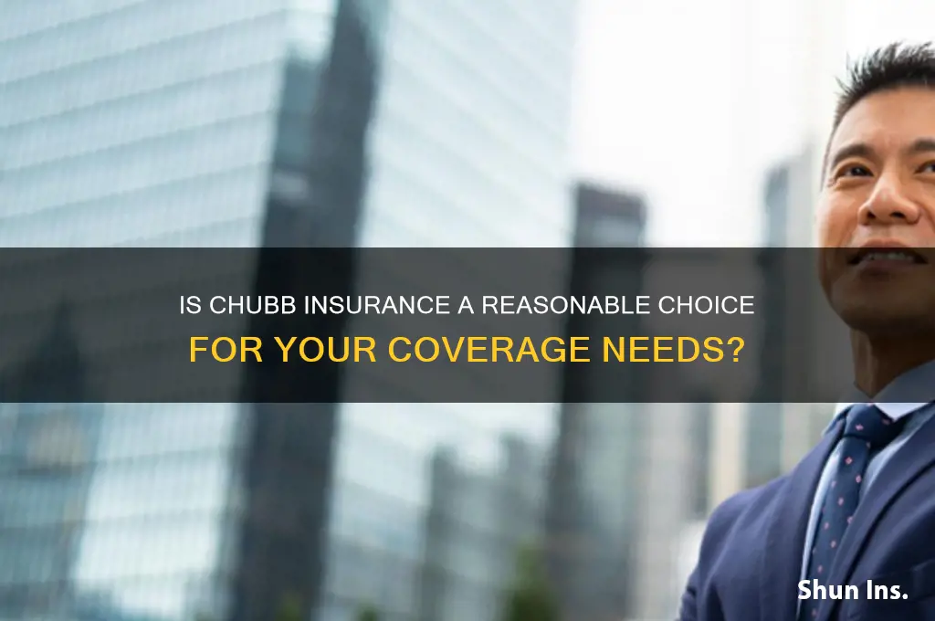 is chubb insurance a reasonable insurance