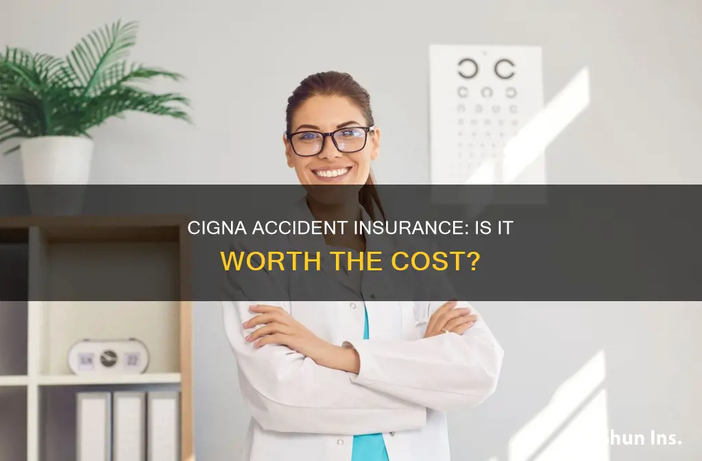 is cigna accident insurance worth it