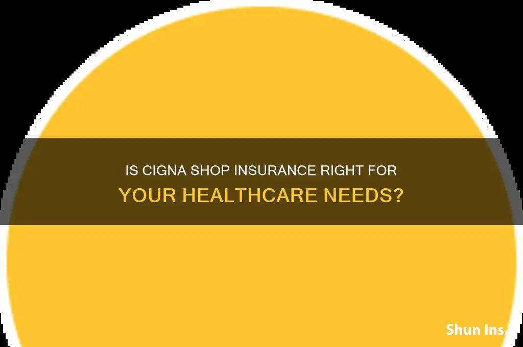 is cigna shop insurance