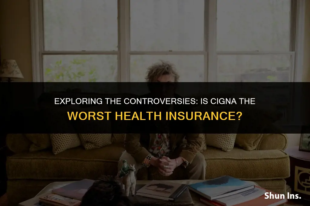 is cigna worst health insurance