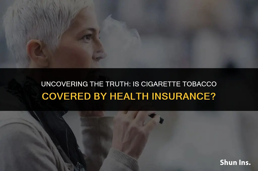 is cigrarette tobacco in health insurance