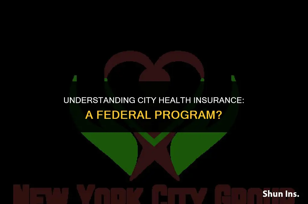 is city health insurance a federal program