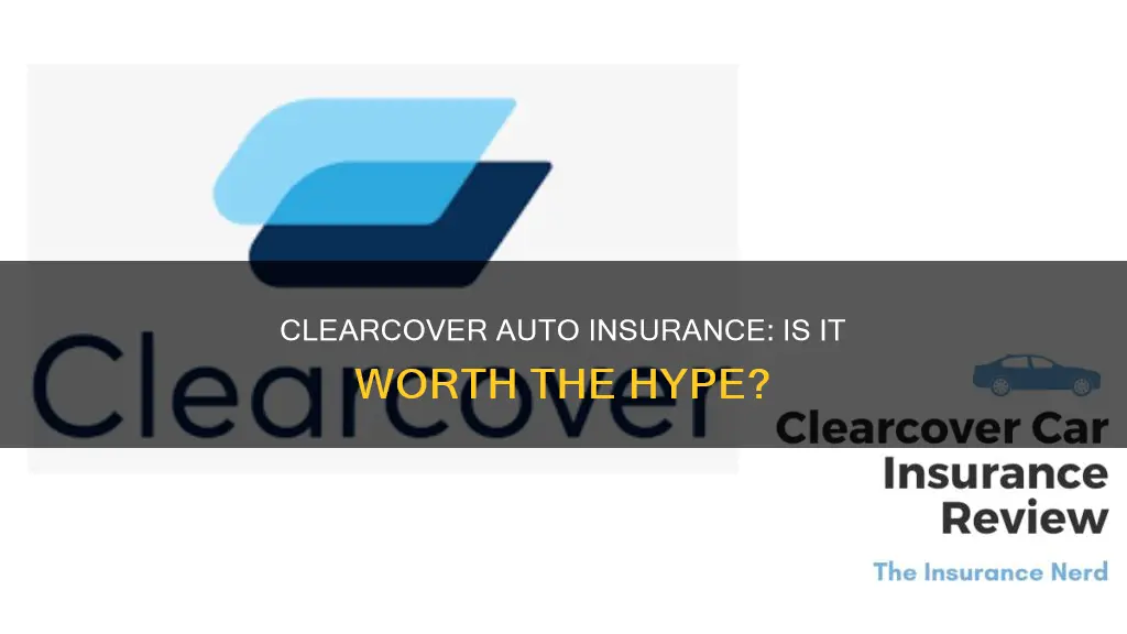 is clearcover auto insurance good