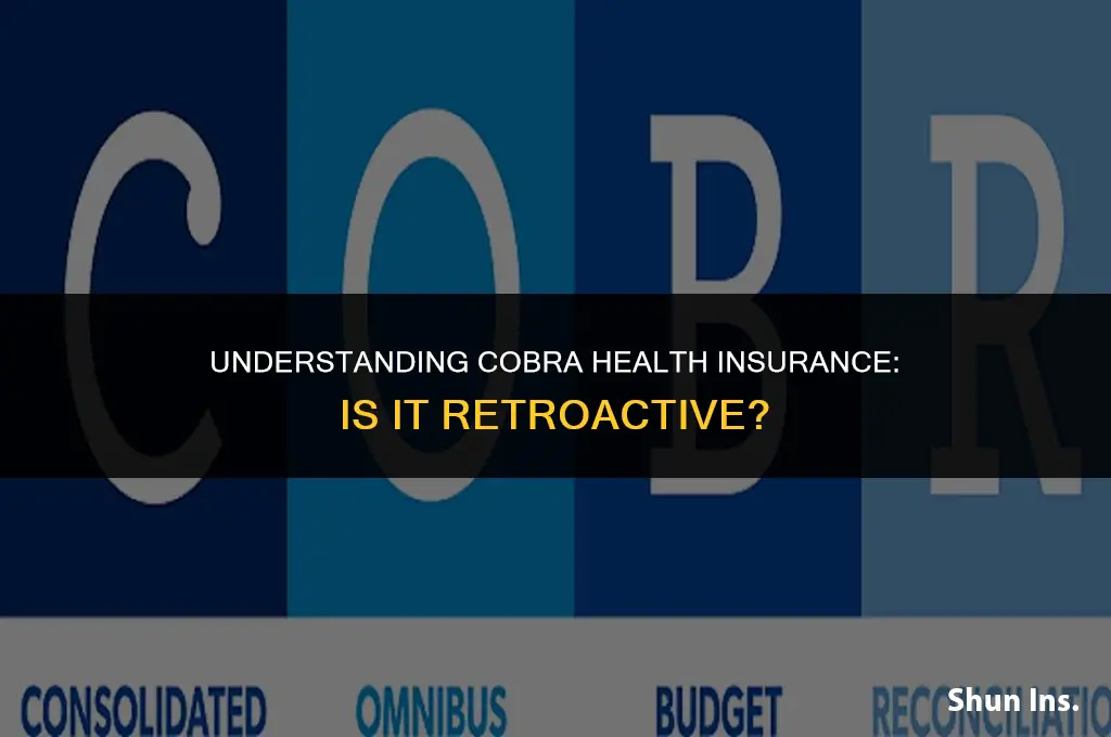 is cobra health insurance retroactive