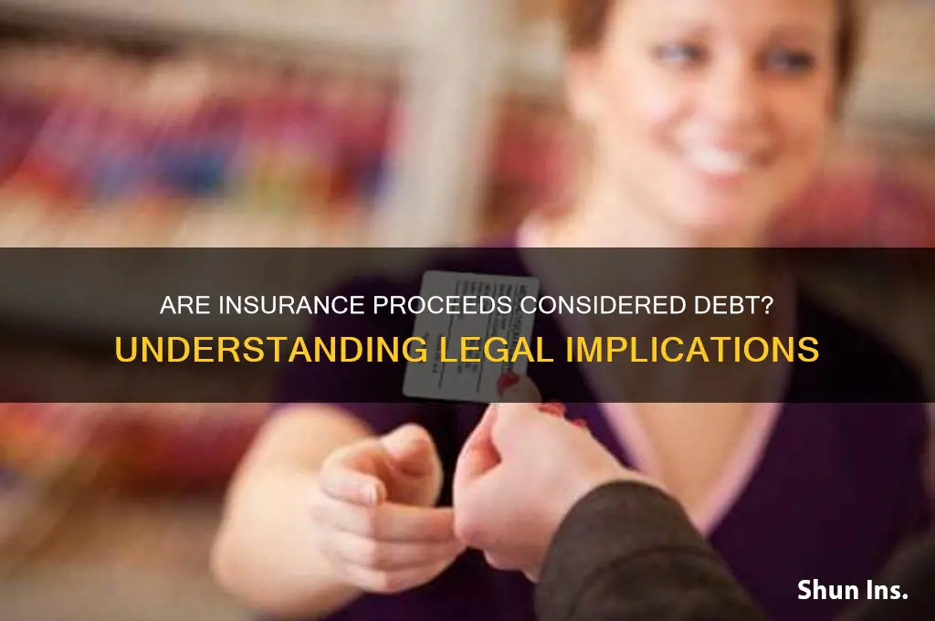 is collection of insurance proceeds a debt