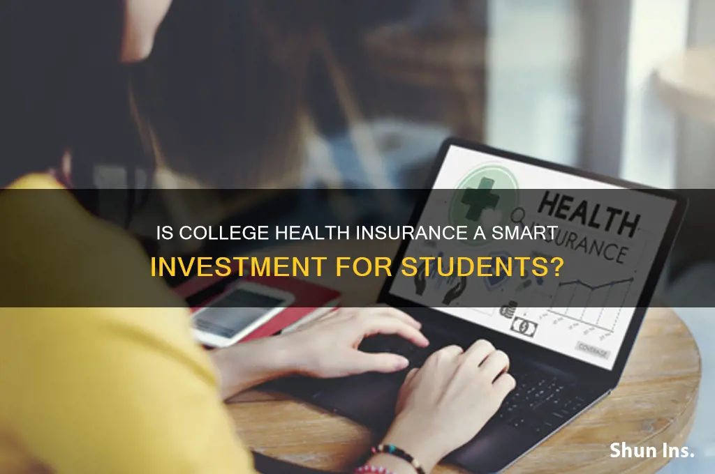 is college health insurance worth it
