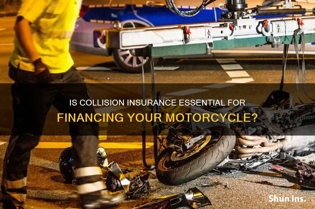 is collision insurance necessary when finaining a motercycle