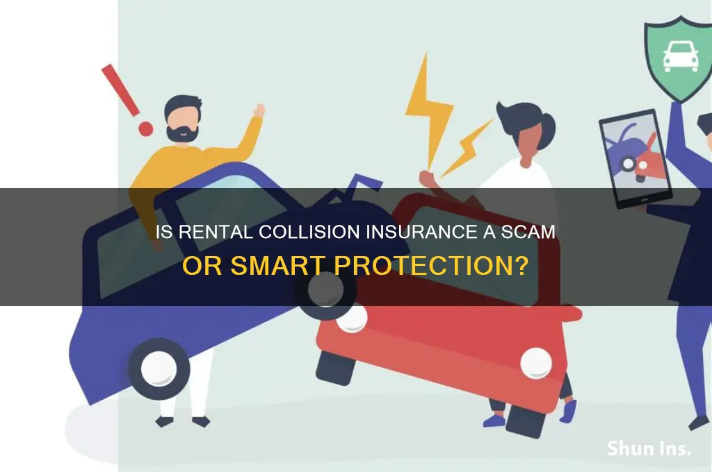 is collision insurance on a rental a scam
