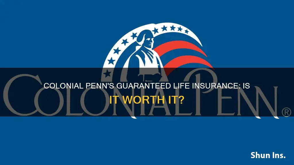 is colonial penn guaranteed life insurance good