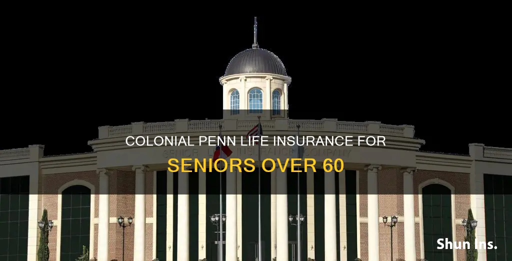 is colonial penn life insurance coverage for age 60