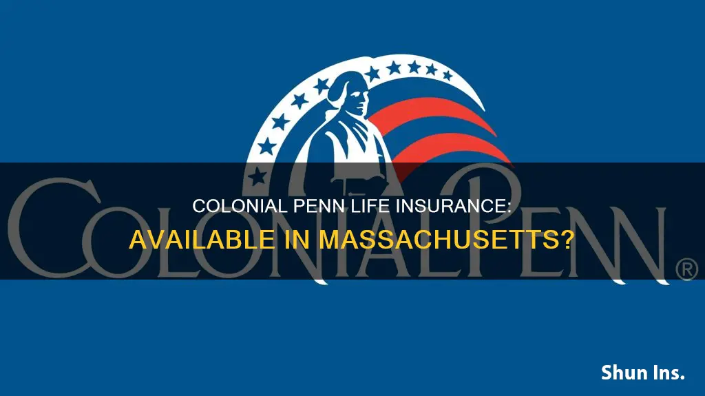 is colonial penn life insurance sold in Massachusetts