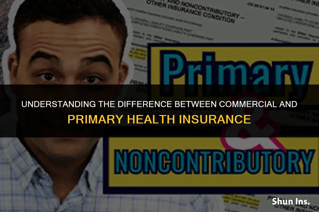 is commerical and primary two different health insurance