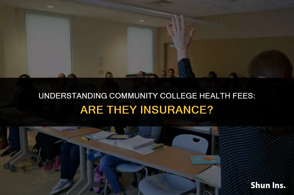 is community college health fees considered insurance