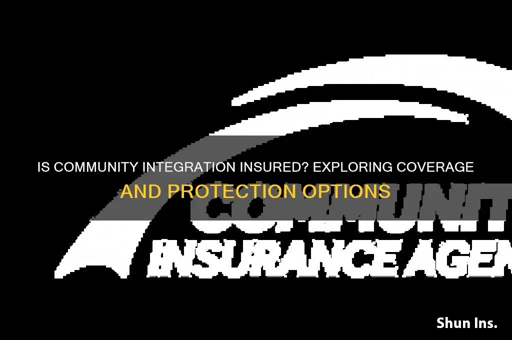 is community integration insured for