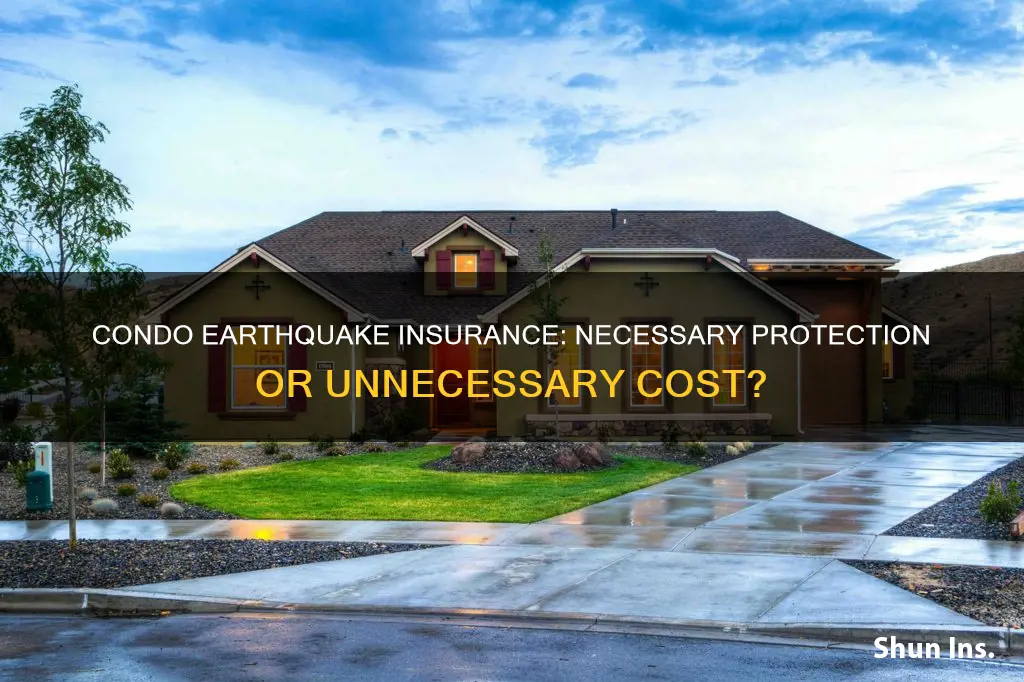 is condo earthquake insurance worth it