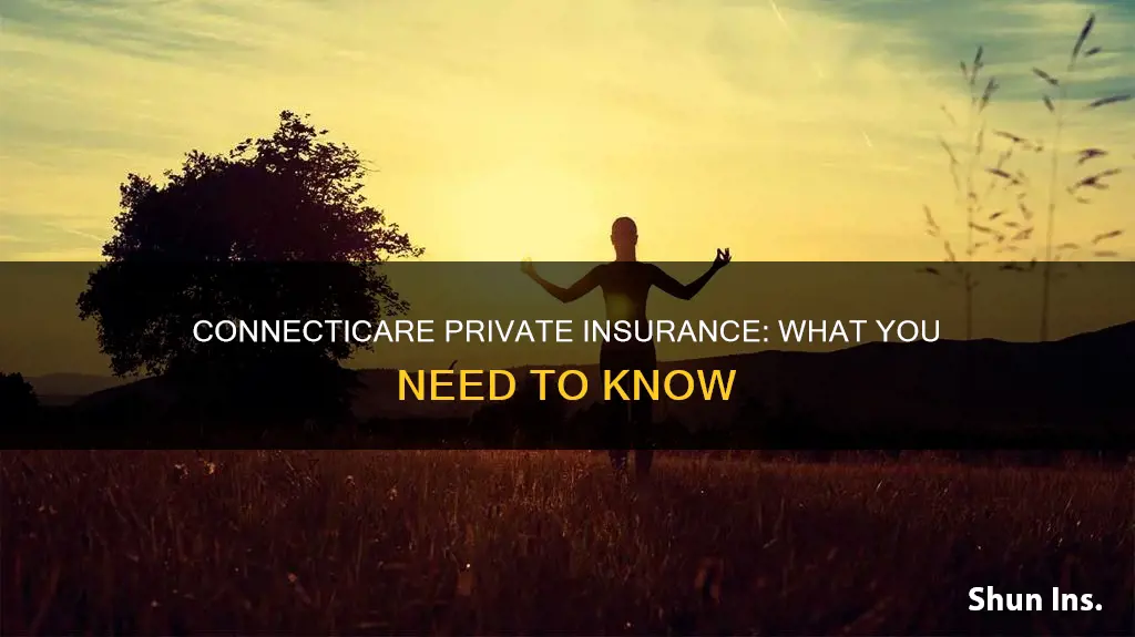 is connecticare private insurance