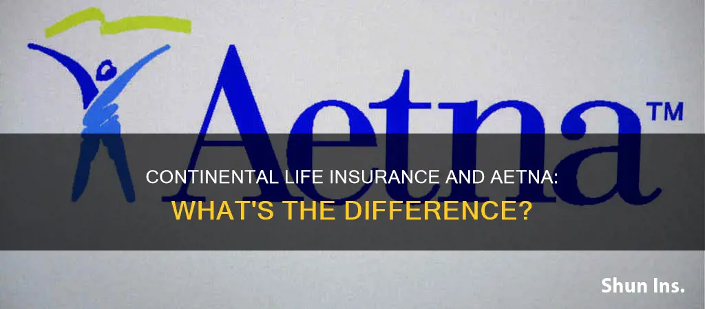 is continental life insurance the same as aetna