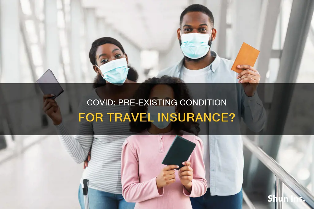 is covid a pre-existing medical condition for travel insurance