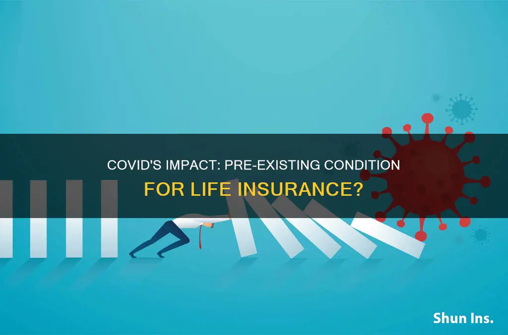 is covid a preexisting condition for life insurance