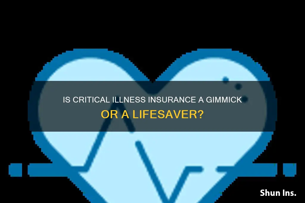 is critic illness insurance a gimic