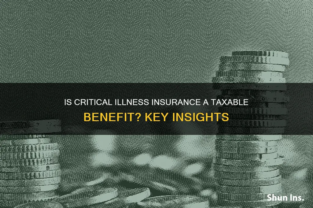 is critical illness insurance a taxable benefit