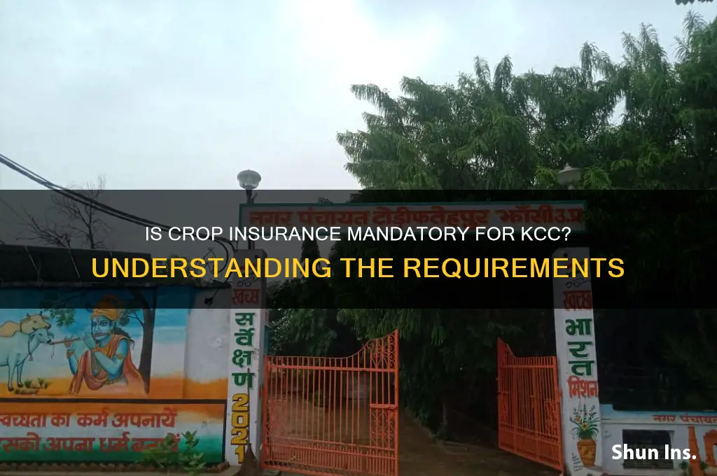 is crop insurance mandatory for kcc