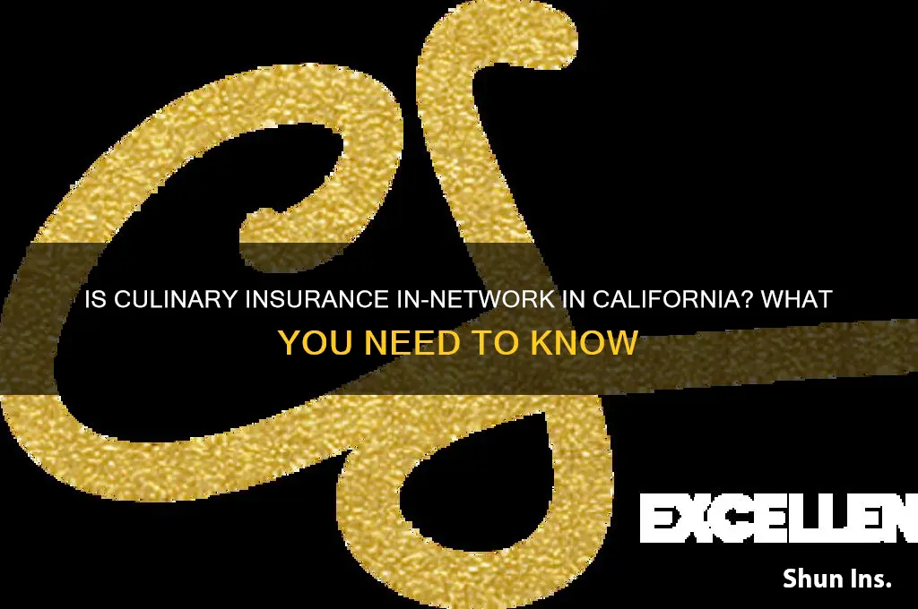 is culinary insurance in network in california