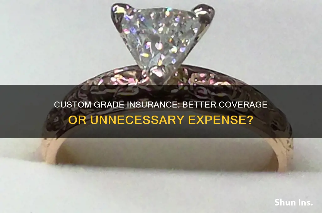 is custom grade better for insurance