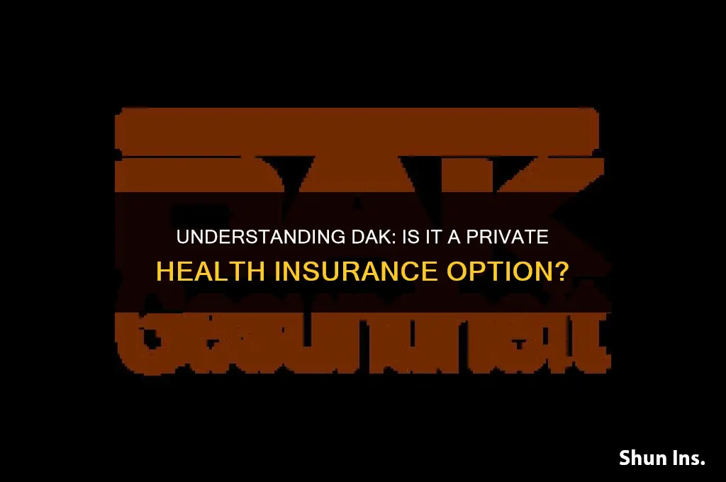 is dak a private health insurance