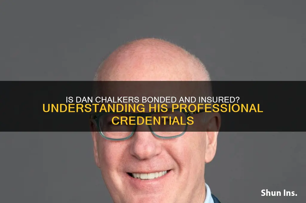 is dan chalkers bonded and insured
