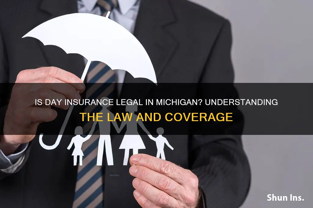 is day insurance legal in michigan