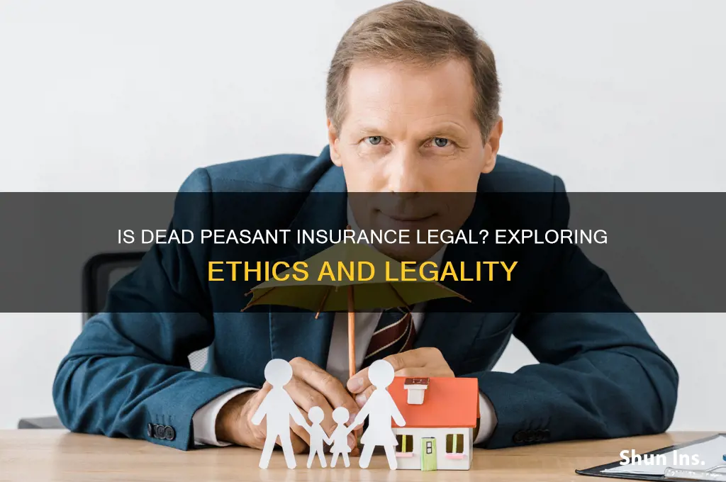 is dead peasant insurance legal