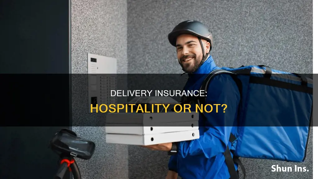 is delivery considered hospitality on insurance